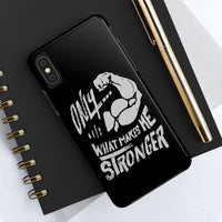 "Makes Me Stronger" Case Mate Tough Phone Cases - Black
