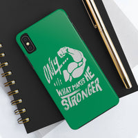 "Makes Me Stronger" Case Mate Tough Phone Cases - Green