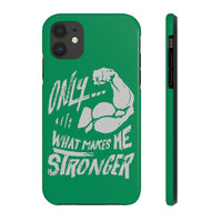 "Makes Me Stronger" Case Mate Tough Phone Cases - Green