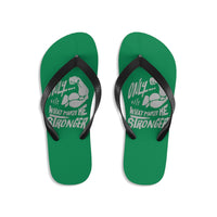 "Only What Makes Me Stronger" Unisex Flip-Flops